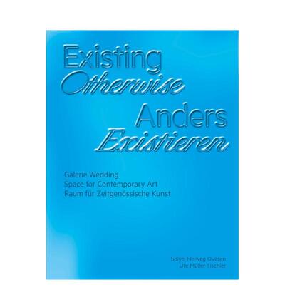 【预售】以其他方式存在Existing Otherwise英文博物馆展览私人收藏画册Kerber Verlag平装进口原版书9783735609403