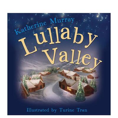 【现货】摇篮曲山谷Lullaby Valley英文儿童绘本虚构类Katherine Murray精装DeVorss Publications6-9岁进口原版书9780875169552