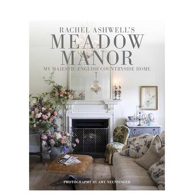 【预售】草甸庄园 英格兰乡村家园Meadow Manor   My Majestic English Countryside Home英文室内设计空间与装饰Rachel Ashwell精