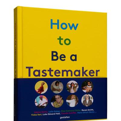 【现货】如何成就品味家风格的起源How to be a Tastemaker英文时尚风格与历史Semaine精装Die Gestalten Verlag进口原版书978389