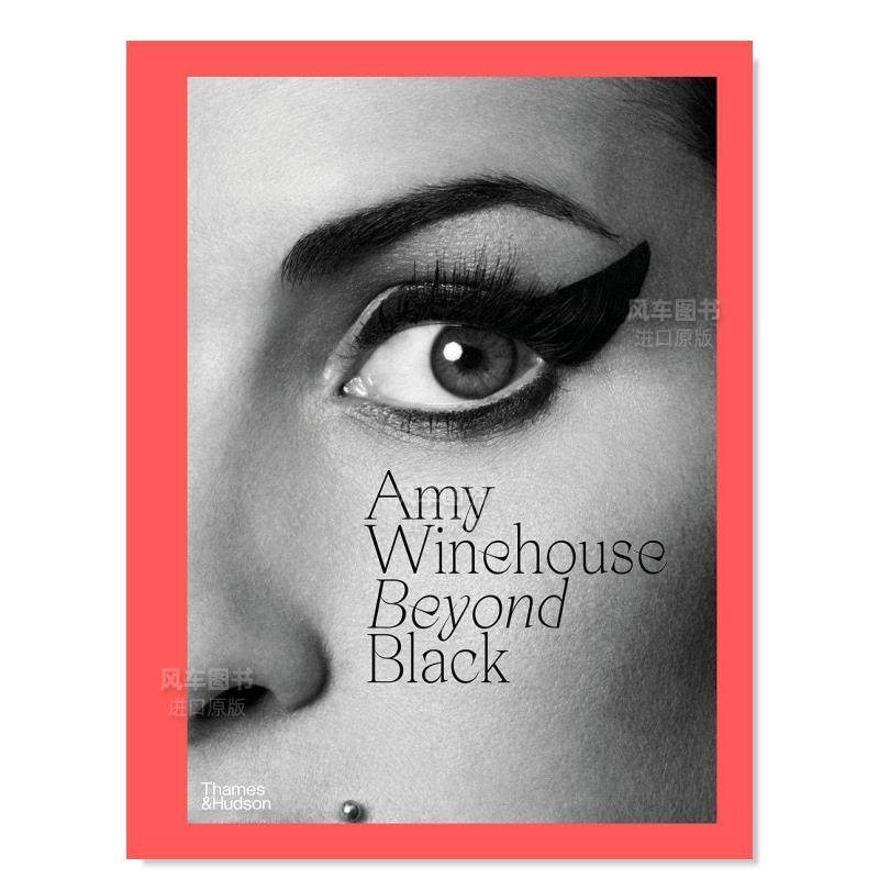 【现货】【T&H】艾米怀恩豪斯BeyondBlack同名展览画册英文音乐进口原版书精装14岁以上Amy Winehouse: Beyond Black Naomi Parry
