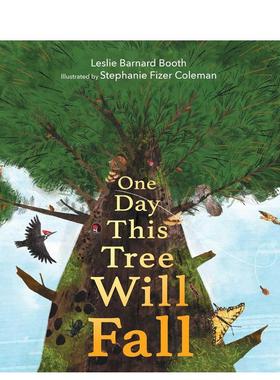 【现货】大树倒下的时候One Day This Tree Will Fall英文儿童绘本动物生态环保Leslie Barnard Booth精装Margaret K. McElderry3