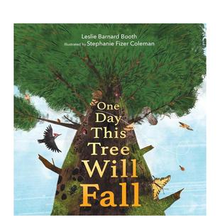 【现货】大树倒下的时候One Day This Tree Will Fall英文儿童绘本动物生态环保Leslie Barnard Booth精装Margaret K. McElderry3