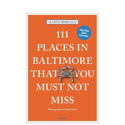 【预售】巴尔的摩不可错过的 111 个地方111 Places in Baltimore That You Must Not Miss英文旅行Allison Robicelli平装进口原版
