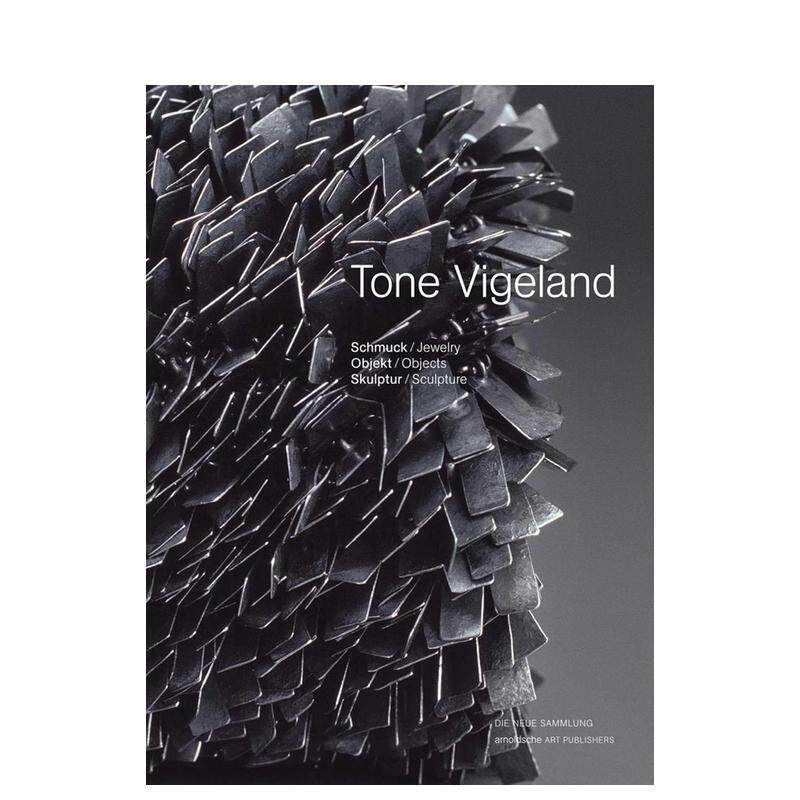 【预售】托恩维格兰 珠宝——器物——雕塑Tone Vigel英文珠宝首饰Dr. Angelika Nollert精装Arnoldsche Art Publishers进口原版书