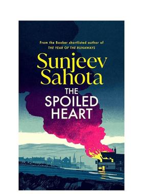 【预售】【布克奖入围作者Sunjeev Sahota】溺爱的心英文文学小说The Spoiled Heart平装进口原版书Sahota  Sunjeev Harvill Sec