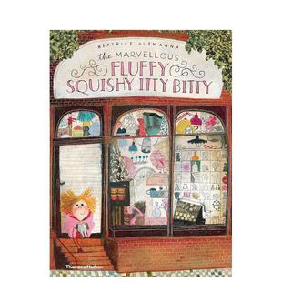 毛茸茸小可爱The Huds Bitty 现货 神奇 英文儿童绘本插画师Beatrice Fluffy Marvellous Thames Squishy Alemagna平装 Itty
