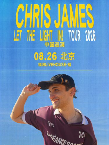 Chris James: Let The Light In! Tour 2026北京站