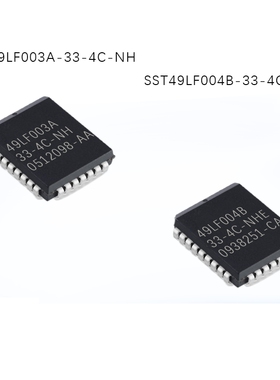 全新原装 SST49LF003A-33-4C-NH SST49LF004B-33-4C-NHE 现货