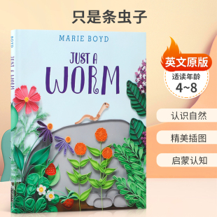 英文原版 Just a Worm Marie Boyd 只是条虫子 Greenwillow Books出版 4-8岁介绍自然和自然世界启蒙认知绘本  精装