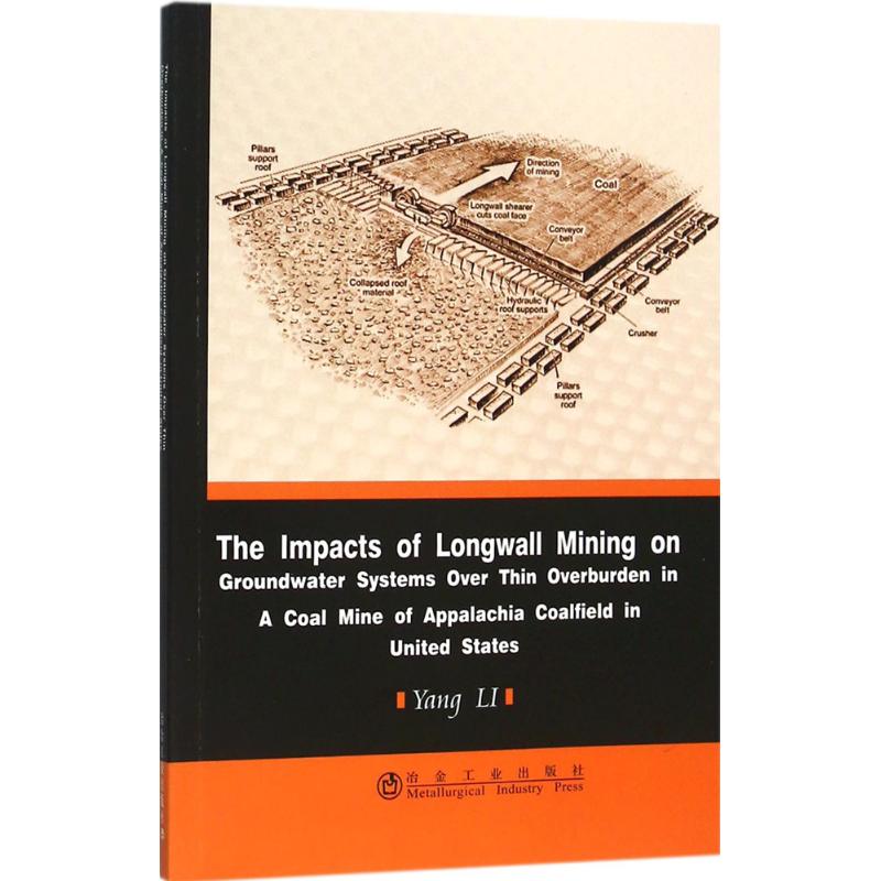 美国阿拉巴契亚煤田浅埋煤层长壁开采对地下水影响研究 李杨 冶金、地质 专业科技 冶金工业出版 9787502471125 畅销书籍 正版图书