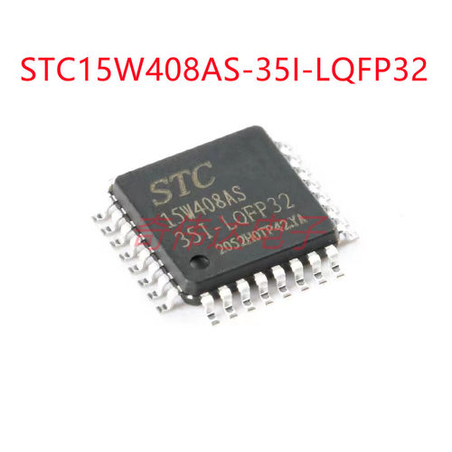 STC15W408AS-35I-LQFP32增强型1T 8051单片机微控制器MCU电子芯片