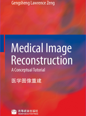 Medical Image Reconstruction: A Conceptu Gengsheng Lawrence Zeng 高等教育出版社