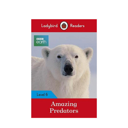 【英文原版 5-7岁】BBC小瓢虫分级阅读 第六级 神奇的捕食者 BBC Earth Ladybird Readers Amazing Predators Level 6