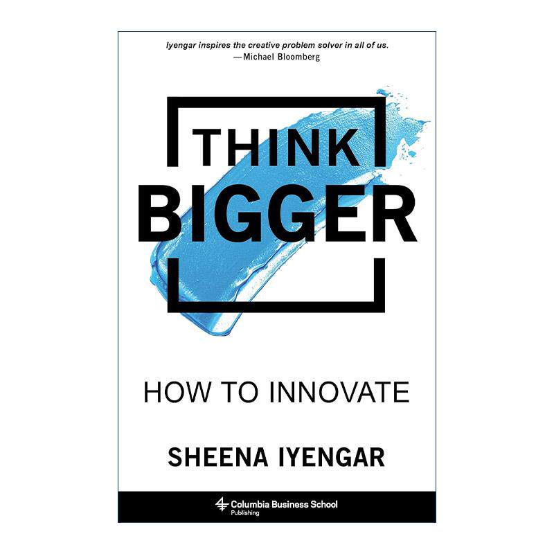 英文原版 Think Bigger 大思维 哥伦比亚商学院六步创新思维模型 选择 为什么我选的不是我要的作者希娜·艾扬格 精装 英文版