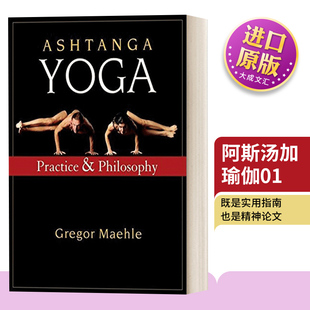 英文原版 Ashtanga Yoga Practice and Philosophy 阿斯汤加瑜伽01 实践与哲学 Gregor Maehle 英文版 进口英语原版书籍