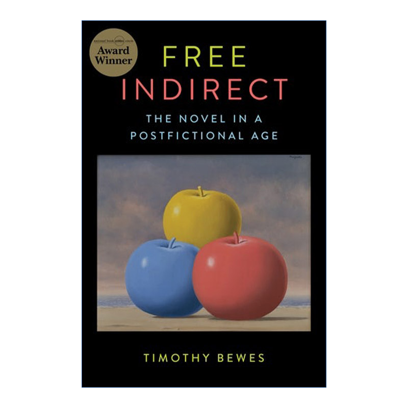 英文原版 Free Indirect 自由间接 后虚构时代的小说 文学评论 布朗大学英语教授Timothy Bewes 英文版 进口英语原版书籍