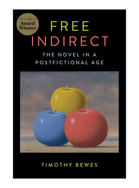 英文原版 Free Indirect 自由间接 后虚构时代的小说 文学评论 布朗大学英语教授Timothy Bewes 英文版 进口英语原版书籍