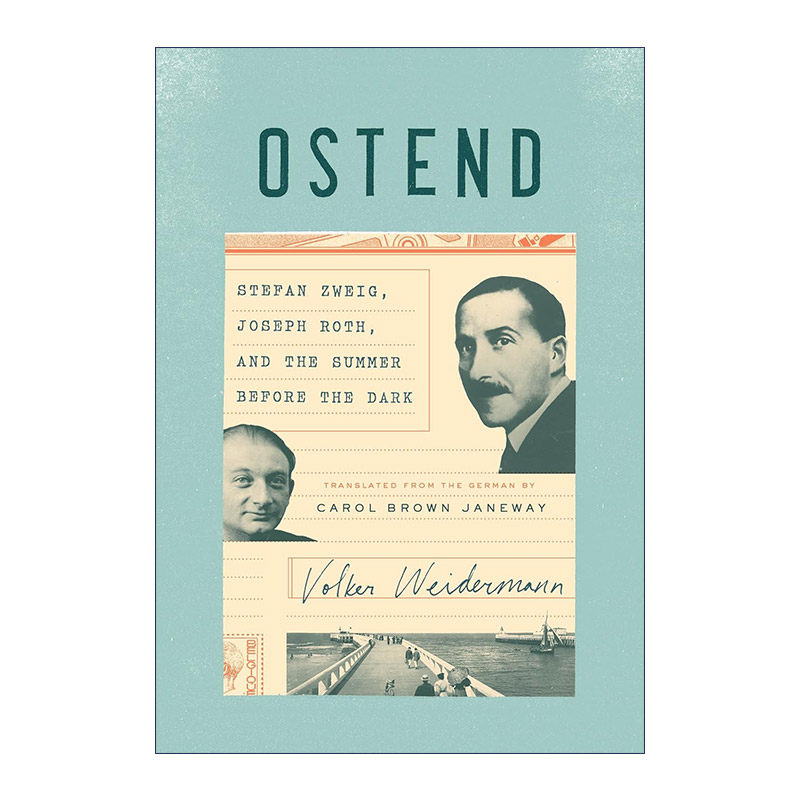 英文原版 Ostend 奥斯坦德 斯蒂芬·茨威格 约瑟夫·罗特与天黑前的夏天 传记 Volker Weidermann 精装 英文版 进口英语原版书籍