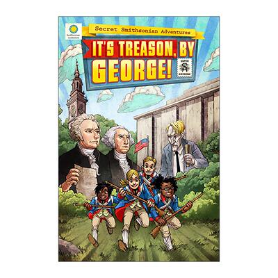 英文原版 Secret Smithsonian Adventures It's Treason  by George 史密森尼秘密历险记1 乔治 儿童奇幻历史漫画尼克和特斯拉系列