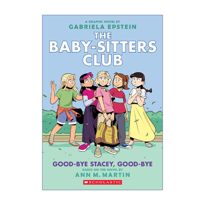 英文原版 The Baby-Sitters Club Graphic 11 Good-Bye Stacey  Good-Bye 保姆俱乐部全彩漫画11 英文版 进口英语原版书籍