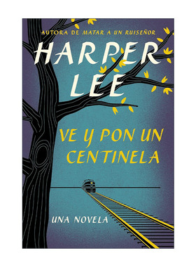 原版 Ve y pon un centinela Go Set a Watchman Spanish Edition 守望之心 西班牙语版 杀死一只知更鸟姐妹篇 进口原版书籍
