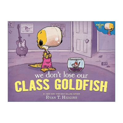 英文原版 We Don't Lose Our Class Goldfish 我们没有弄丢班里的金鱼 儿童精装绘本 Ryan T. Higgins 英文版 进口英语原版书籍