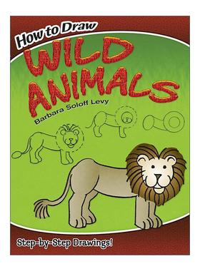 英文原版 How to Draw Wild Animals 如何画野生动物 儿童卡通绘画技巧指南 Barbara Soloff Levy 英文版 进口英语原版书籍