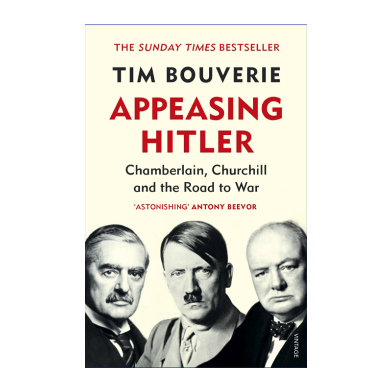 英文原版 Appeasing Hitler希特勒的靖绥时代张伯伦丘吉尔和通往战争之路蒂姆·博弗里英文版进口英语原版书籍