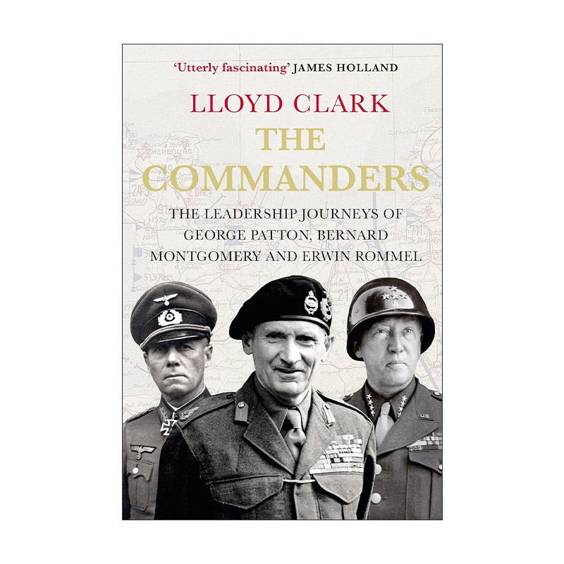 英文原版 The Commanders 指挥官们 乔治巴顿 伯纳德蒙哥马利 埃尔文隆美尔的领军之路 军事历史人物传记 英文版 进口英语原版书籍