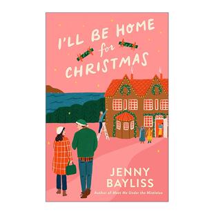 英文原版 I'll Be Home for Christmas 我会回家过圣诞节 浪漫喜剧 Jenny Bayliss 英文版 进口英语原版书籍