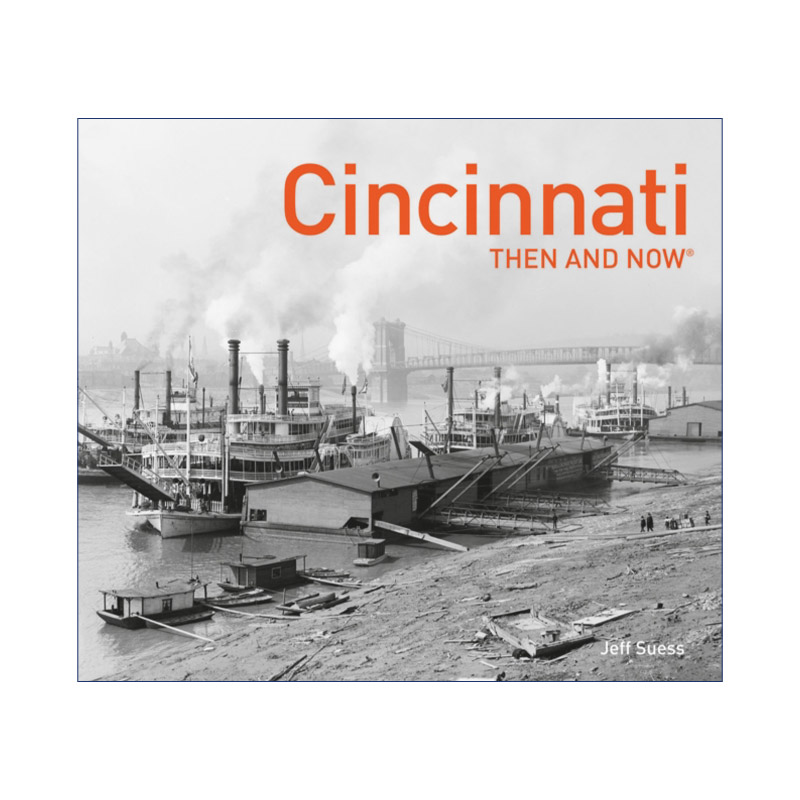 英文原版 Cincinnati Then and Now 辛辛那提往昔 精装摄影城市画册 英文版 进口英语原版书籍