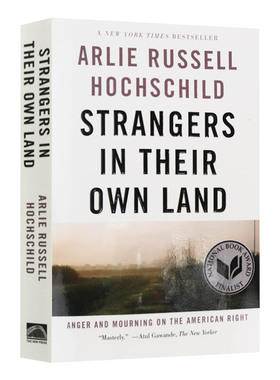 英文原版 Strangers in Their Own Land 故土的陌生人 美国保守派的愤怒与哀痛 Arlie Russell Hochschild 英文版进口原版英语书籍