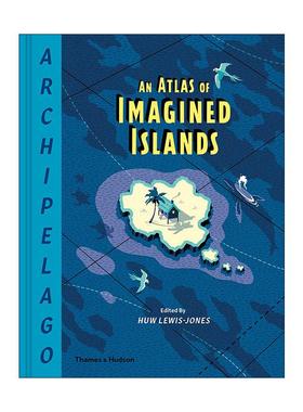 英文原版 Archipelago An Atlas of Imagined Islands 群岛 幻想岛屿地图集 空想插画艺术 精装 英文版 进口英语原版书籍