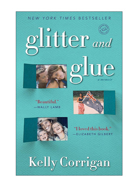 英文原版 Glitter and Glue 亮片和胶水 母女关系 传记 Kelly Corrigan 英文版 进口英语原版书籍