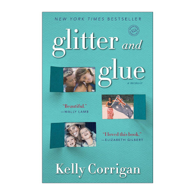 英文原版 Glitter and Glue 亮片和胶水 母女关系 传记 Kelly Corrigan 英文版 进口英语原版书籍
