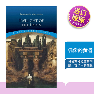 Idols Friedrich Twilight the 英文版 书籍 英文原版 Editions 偶像 Dover Nietzsche尼采 黄昏 进口英语原版 Thrift