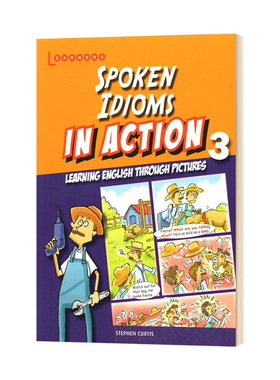 Scholastic Spoken Idioms In Action 3 英文原版 口语谚语 口语惯语 画里画外轻松学英语 漫画版图解英语 英文版进口原版书籍
