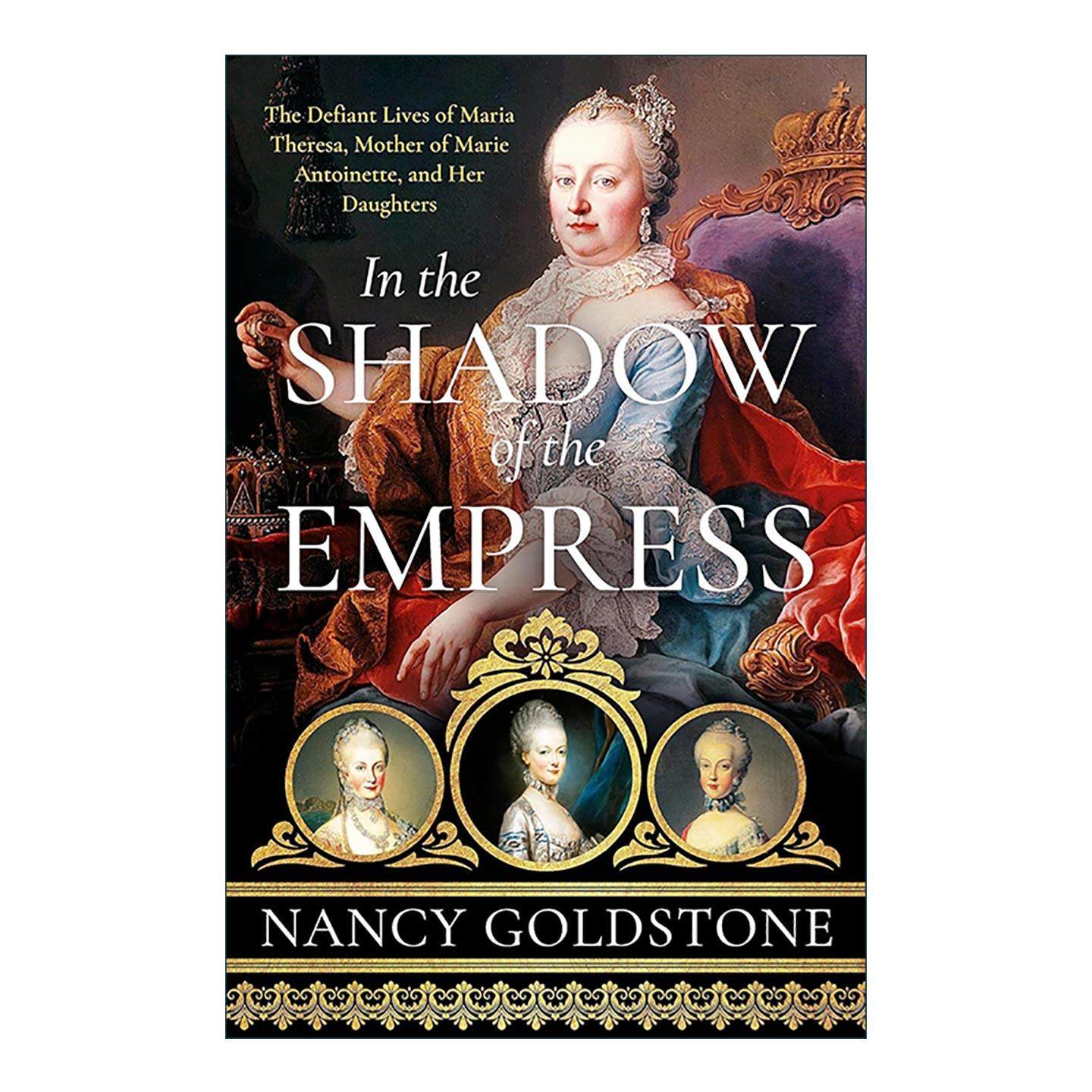 英文原版 In the Shadow of the Empress 哈布斯堡女皇 玛丽亚·特蕾莎和18世纪欧洲的权力博弈 英文版 进口英语原版书籍