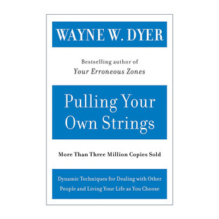 英文原版 Pulling Your Own Strings 自己做主 应对他人和按自己意愿生活所需的灵活技巧 韦恩戴尔 英文版 进口英语原版书籍