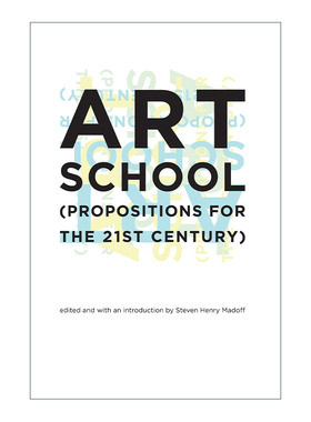 英文原版 Art School The MIT Press 艺术学院 21世纪新主张 Steven Henry Madoff 英文版 进口英语原版书籍