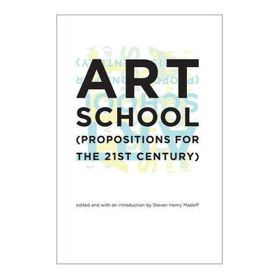 英文原版 Art School The MIT Press 艺术学院 21世纪新主张 Steven Henry Madoff 英文版 进口英语原版书籍