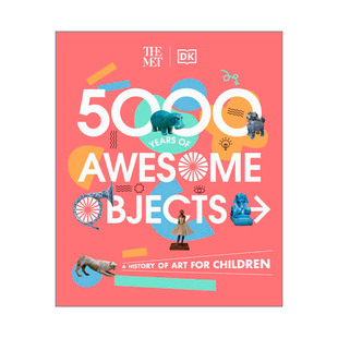 5000 5000年人类历史上惊叹 Objects Met 英文原版 Years Awesome 进口英语原版 The 英文版 艺术博物馆 艺术品 精装 书籍