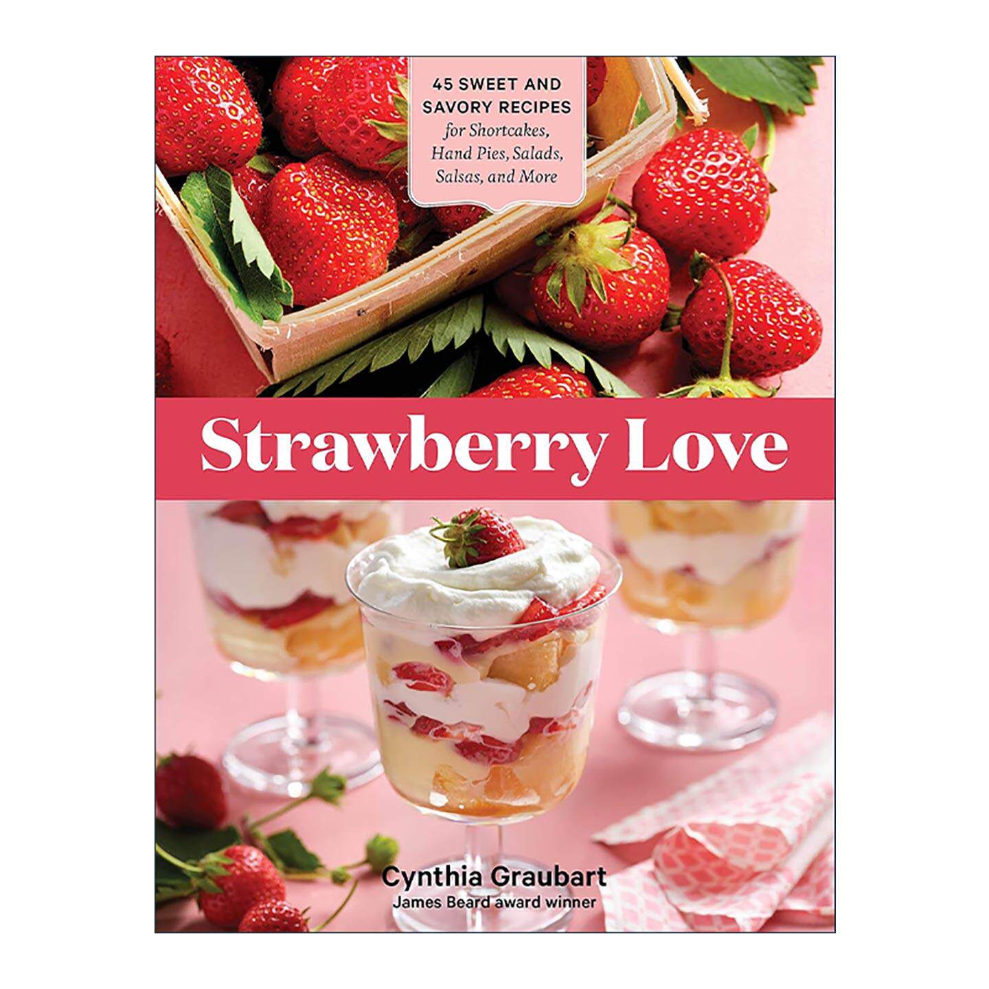 英文原版 Strawberry Love 草莓之恋 45款甜咸草莓食谱 包括草莓酥饼 手抓饼 沙拉 莎莎酱等 英文版 进口英语原版书籍