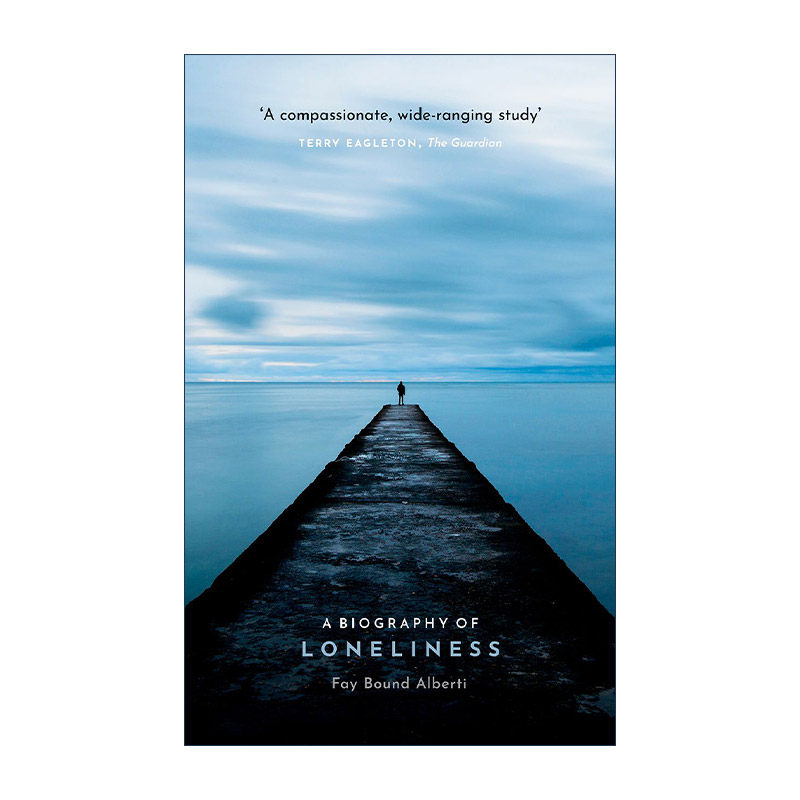 英文原版 A Biography of Loneliness 孤独传 一种现代情感的历史 费伊·邦德·艾伯蒂 英文版 进口英语原版书籍