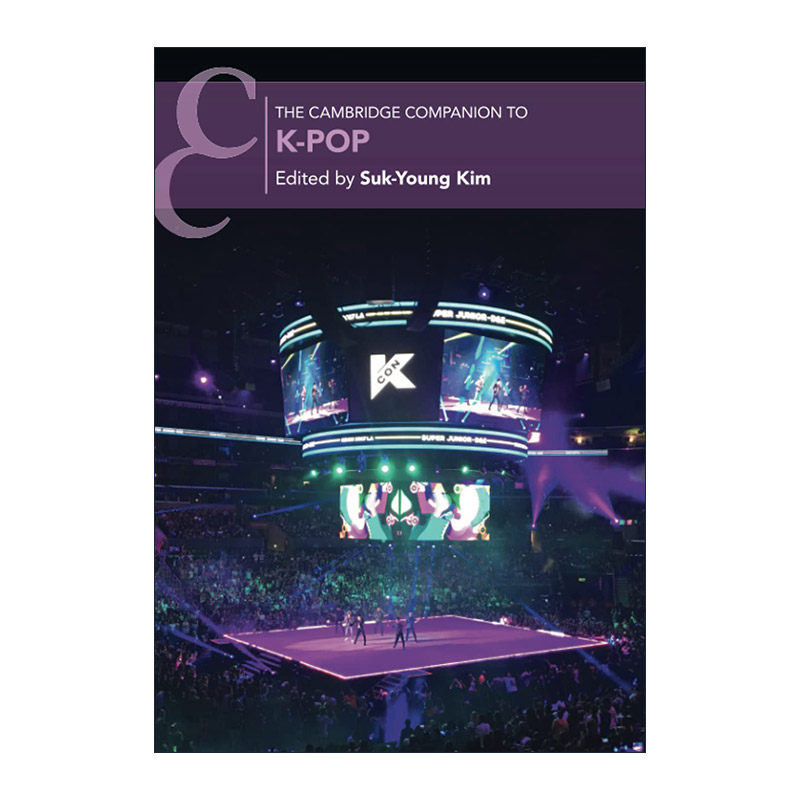 英文原版 The Cambridge Companion to K-Pop 剑桥韩国流行乐研究指南 金英淑 剑桥音乐指南系列 英文版 进口英语原版书籍