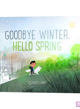 正版 Kenard Pak：再见冬天，迎接春天 Goodbye Winter, Hello Spring 春天 探索自然 亲子绘本 4~6岁 精装 进口原版书籍儿童图书