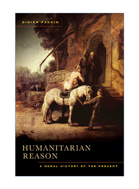 英文原版 Humanitarian Reason 人道主义理性 当代道德史 人类学 普林斯顿高等研究院社会科学Didier Fassin 英文版 进口英语原版