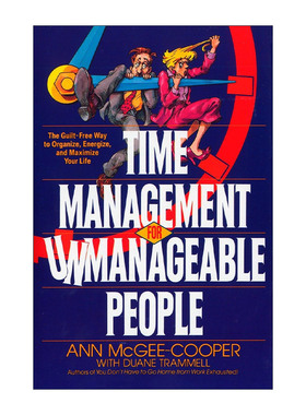英文原版 Time Management for Unmanageable People 时间管理指南 有效组织生活 停止拖延 自我提升 Anne McGee-Cooper 英文版