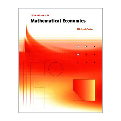 英文原版 Foundations of Mathematical Economics The MIT Press 数理经济学基础 Michael Carter 英文版 进口英语原版书籍